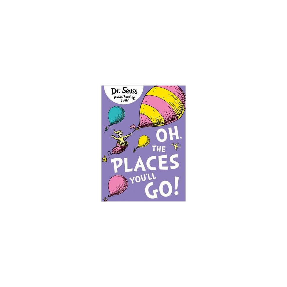 Dr. Seuss: Oh, the Places You'll Go!