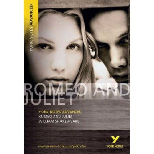 Romeo and Juliet: York Notes Advanced