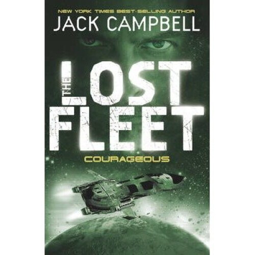 The Lost Fleet: Courageous Bk. 3