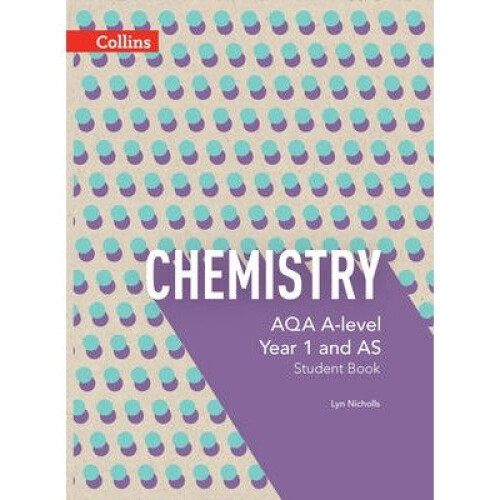 Aqa a Level Science: Aqa a Level Chemistry Year 1 and As Student Book
