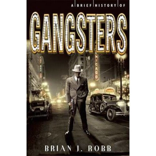 A Brief History of Gangsters