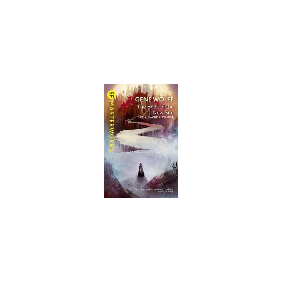 The Book of the New Sun: Sword and Citadel Volume 2
