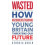 Wasted 1