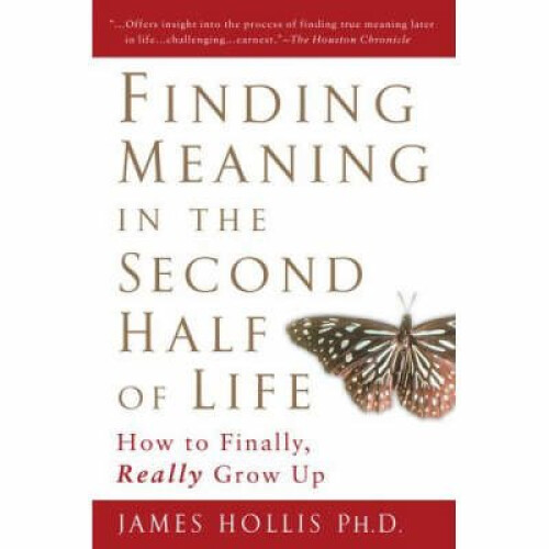 Finding Meaning in the Second Half of Life