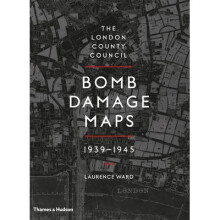 The London County Council Bomb Damage Maps 1939–1945: 110 hand-coloured 1:2500 sheets revealing lost London before postwar redevelopment