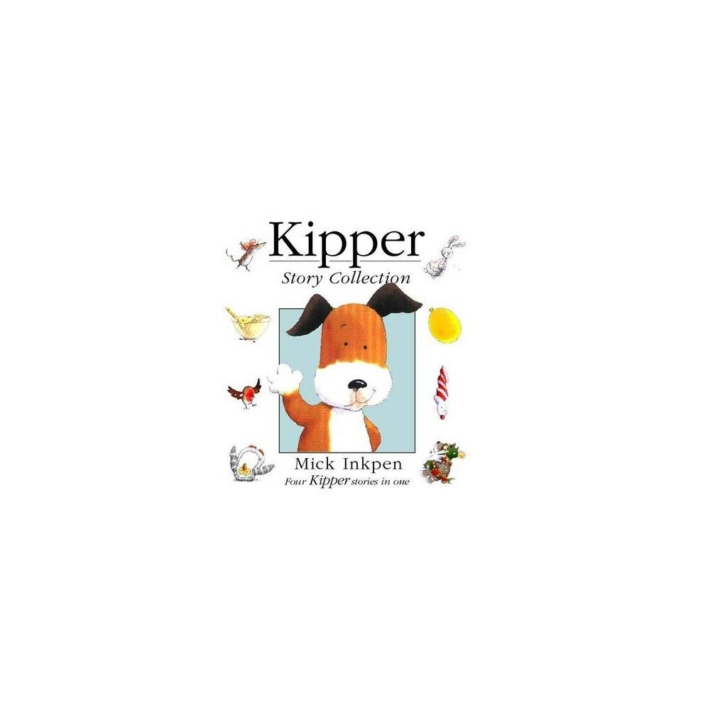 Kipper Story Collection: "kipper", "kipper's Birthday", "kipper's Toybox", "kipper's Snowy Day"