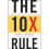The 10x Rule 1
