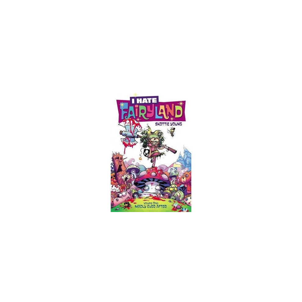 I Hate Fairyland: Volume 1