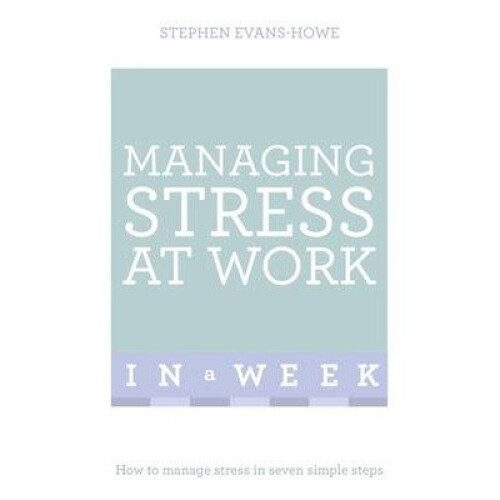 Managing Stress at Work in a Week