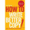 How To: Write Better Copy 1