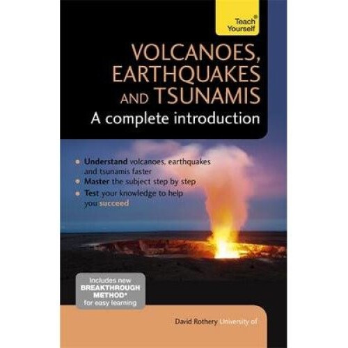 Volcanoes, Earthquakes and Tsunamis - a Complete Introduction: Teach ...