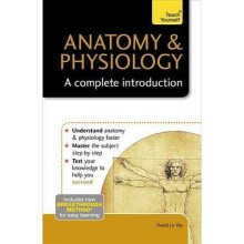 Anatomy & Physiology: a Complete Introduction: Teach Yourself