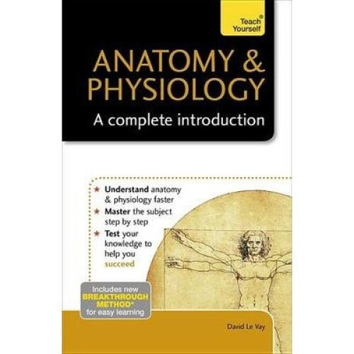 Anatomy & Physiology: a Complete Introduction: Teach Yourself