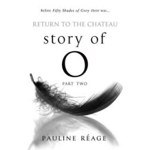 Story of O Part Two: Return to the Chateau: Return to the Chateau Pt. 2