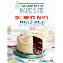 Great British Bake Off: Children's Party Cakes & Bakes