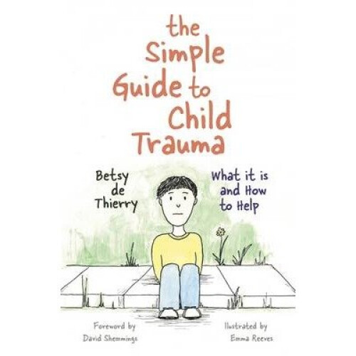 The Simple Guide to Child Trauma