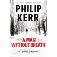 A Man Without Breath: Bernie Gunther Mystery 9