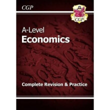 New A-level Economics: Year 1 & 2 Complete Revision & Practice