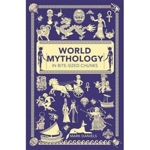 World Mythology in Bite-sized Chunks