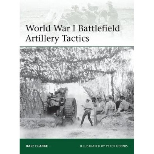 World War I Battlefield Artillery Tactics - Book