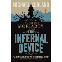 The Infernal Device (a Professor Moriarty Novel)