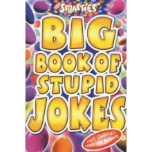 Smarties Big Book of Stupid Jokes