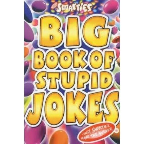 Smarties Big Book of Stupid Jokes