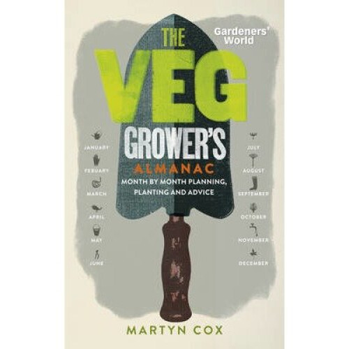 Gardeners' World: the Veg Grower's Almanac