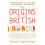 The Origins of the British 1