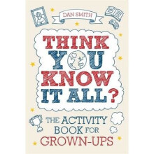 Think You Know It All?