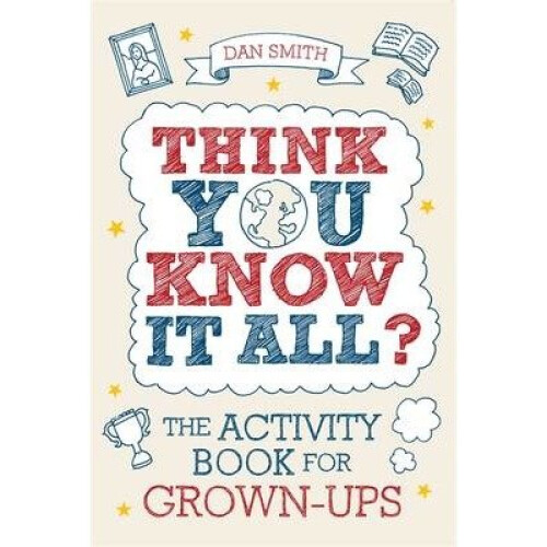 Think You Know It All?