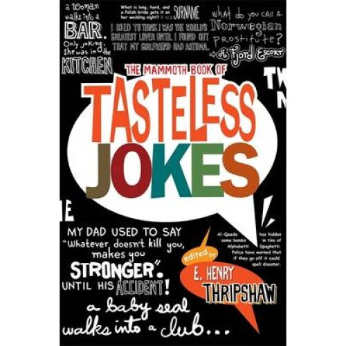 The Mammoth Book of Tasteless Jokes