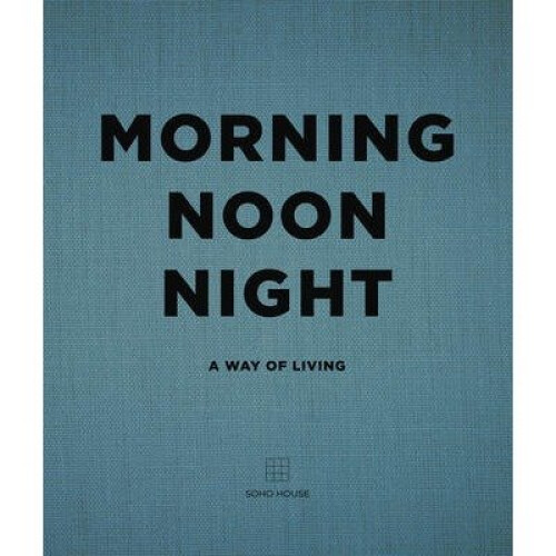 Morning, Noon, Night