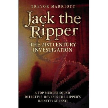 Jack the Ripper: The 21st Century Investigation by Trevor Marriott