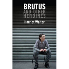 Brutus and Other Heroines