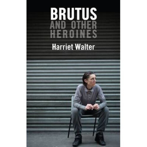 Brutus and Other Heroines