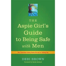 The Aspie Girl's Guide to Being Safe with Men