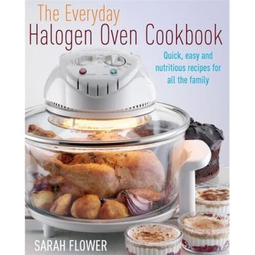 The Everyday Halogen Oven Cookbook