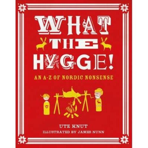 What the Hygge!