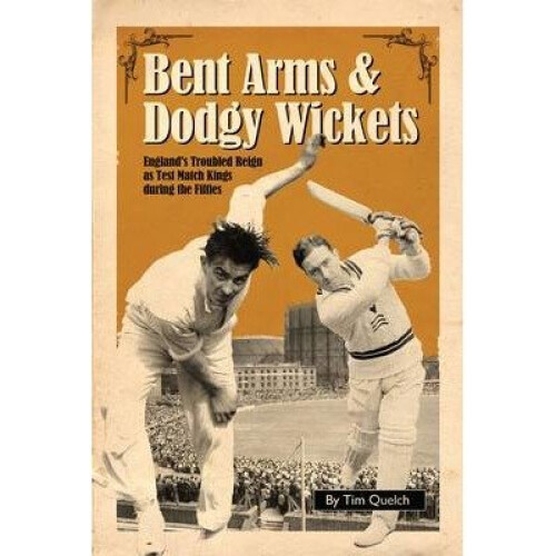 Bent Arms and Dodgy Wickets