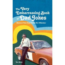 The Very Embarrassing Book of Dad Jokes