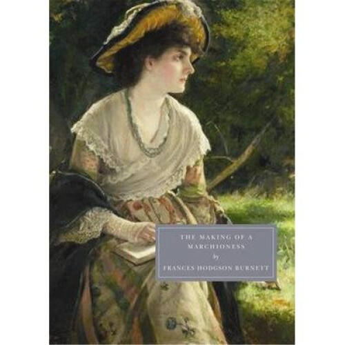 The Making of a Marchioness