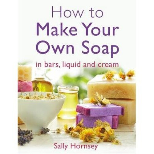 How to Make Your Own Soap
