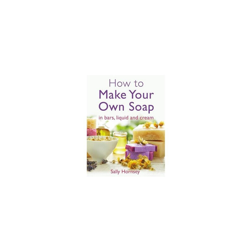 How to Make Your Own Soap