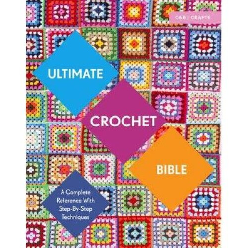 Ultimate Crochet Bible