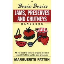 The Basic Basics Jams, Preserves and Chutneys