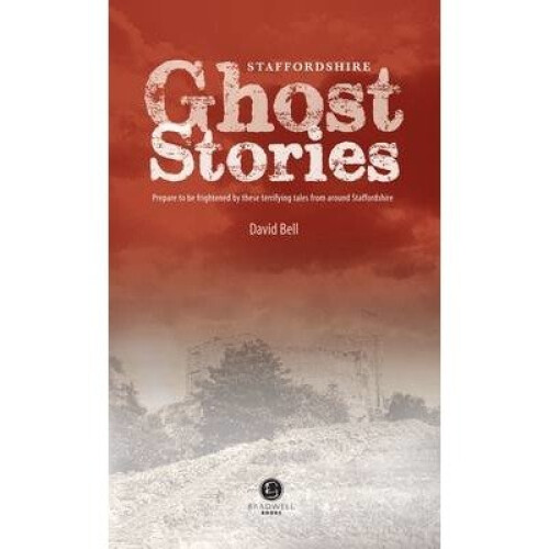 Staffordshire Ghost Stories