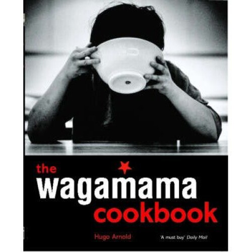 The Wagamama Cookbook - Hugo Arnold