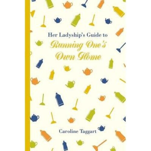 Her Ladyship's Guide to Running One's Home