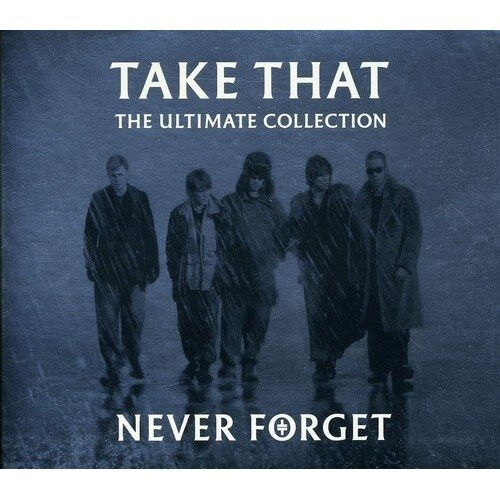Take That - Never Forget: the Ultimate Collection [CD]